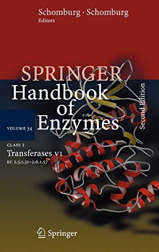 Class 2 Transferases VII: EC 2.5.1.31 - 2.6.1.57 (Springer Handbook of Enzymes, 34, Band 34)