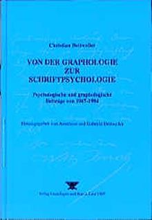 Von der Graphologie zur Schriftpsychologie: Psychologische und graphologische Beiträge von 1967-1994