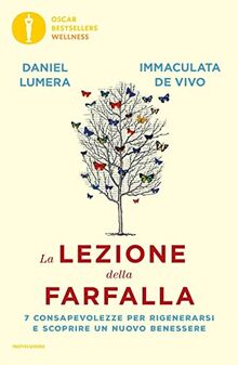 La lezione della farfalla. 7 consapevolezze per rigenerarsi e scoprire un nuovo benessere (Oscar bestsellers wellness)