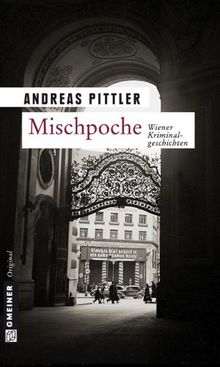 Mischpoche: 14 Wiener Kriminalgeschichten