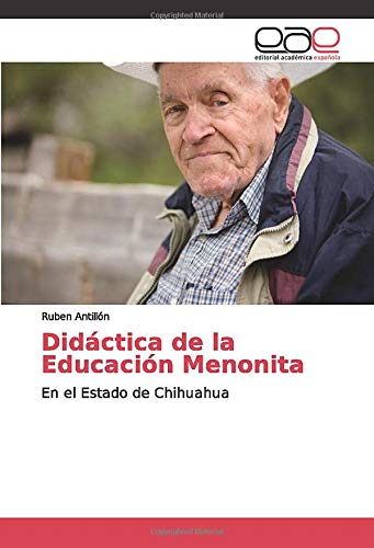 Didáctica de la Educación Menonita: En el Estado de Chihuahua