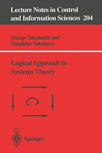 Logical Approach to Systems Theory (Lecture Notes in Control and Information Sciences) (Lecture Notes in Control and Information Sciences, 204, Band 204)