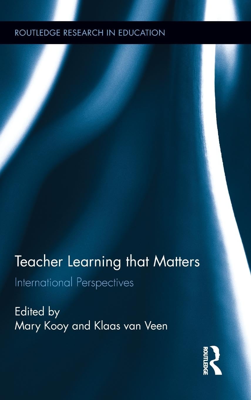 Teacher Learning That Matters: International Perspectives (Routledge Research in Education, Band 62)