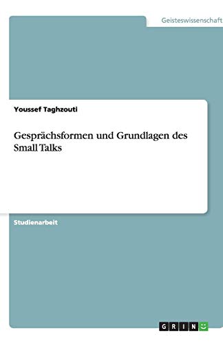 Gesprächsformen und Grundlagen des Small Talks