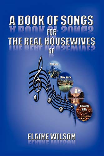 A Book of Songs for the Real Housewives of Atlanta, New York, DC and Beverly Hills