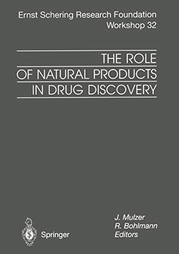 The Role of Natural Products in Drug Discovery (Ernst Schering Foundation Symposium Proceedings, 32, Band 32)