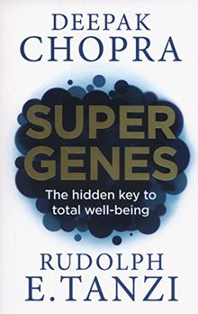 Super Genes: The hidden key to total well-being