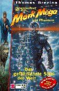 Geheimauftrag für dich, Mark Mega und Phantom, Bd.18, Das gefährlichste Spiel der Welt