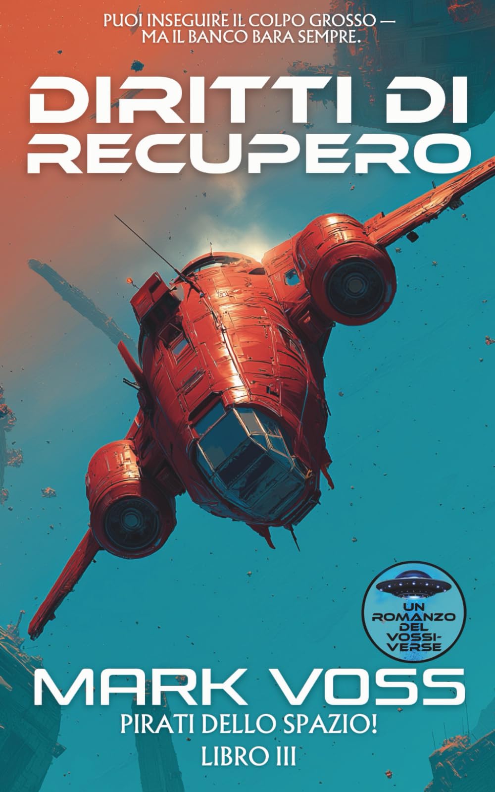 Diritti di Recupero: un’avventura di fantascienza (Pirati dello Spazio!, Band 3)