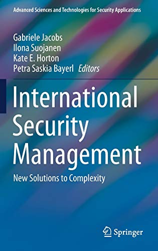 International Security Management: New Solutions to Complexity (Advanced Sciences and Technologies for Security Applications)