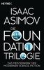 Die Foundation-Trilogie: Foundation / Foundation und Imperium / Zweite Foundation (Roboter und Foundation - der Zyklus, Band 11)