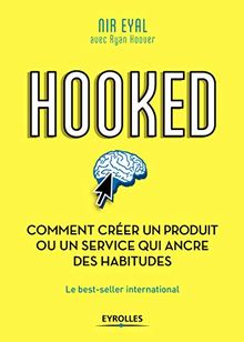 Hooked : comment créer un produit ou un service qui ancre des habitudes