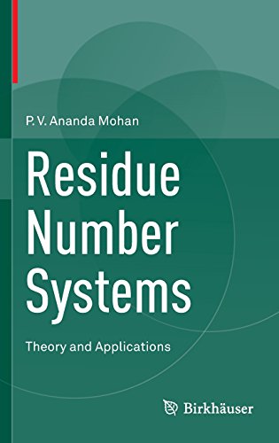Residue Number Systems: Theory and Applications