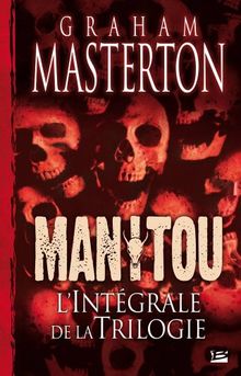 Manitou : l'intégrale de la trilogie