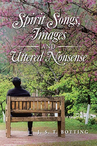 SPIRIT SONGS, IMAGES AND UTTERED NONSENSE