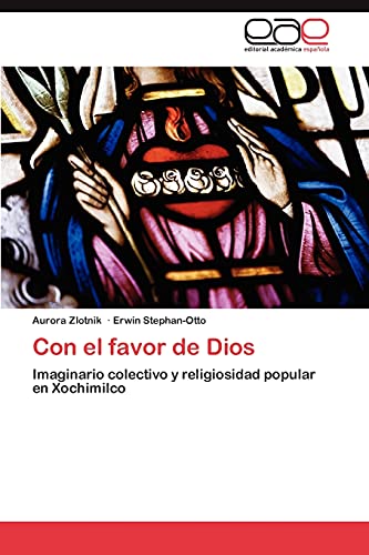 Con el favor de Dios: Imaginario colectivo y religiosidad popular en Xochimilco