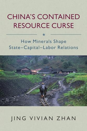 China's Contained Resource Curse: How Minerals Shape State-capital-labor Relations