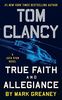 Tom Clancy True Faith and Allegiance (A Jack Ryan Novel, Band 17)
