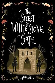 The Secret of White Stone Gate (Black Hollow Lane, 2, Band 2)