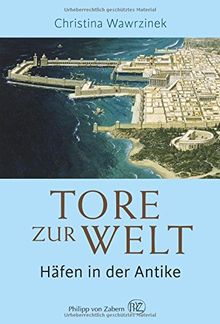 Tore zur Welt: Häfen in der Antike