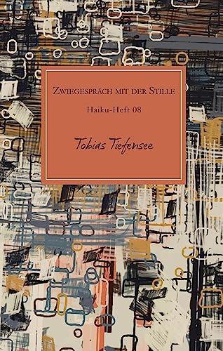 Zwiegespräch mit der Stille: Haiku-Heft 08