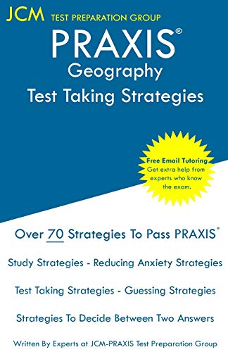 PRAXIS Geography - Test Taking Strategies: PRAXIS 5921 - Free Online Tutoring - New 2020 Edition - The latest strategies to pass your exam.