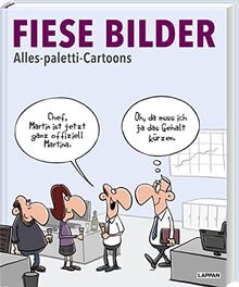 Fiese Bilder - Buchausgabe 2023: Alles-paletti-Cartoons | Schwarzer Humor in Karikatur und Cartoon