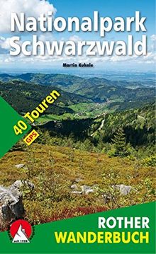 Nationalpark Schwarzwald: 40 Touren. Mit GPS-Daten (Rother Wanderbuch)