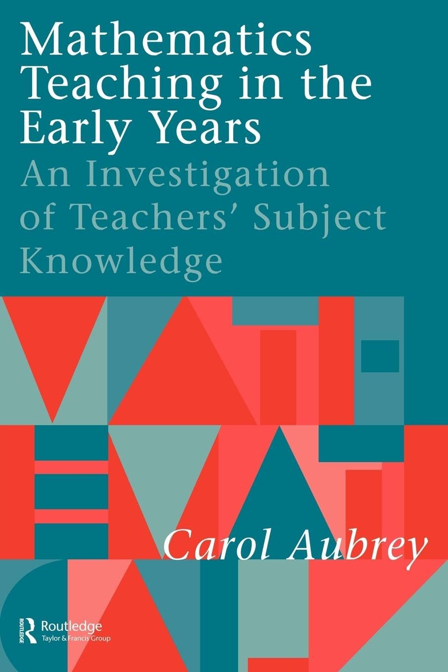 Mathematics Teaching in the Early Years: An Investigation of Teachers' Subject Knowledge