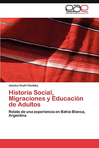 Historia Social, Migraciones y Educación de Adultos: Relato de una experiencia en Bahía Blanca, Argentina