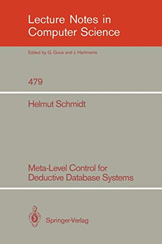 Meta-Level Control for Deductive Database Systems (Lecture Notes in Computer Science, 479, Band 479)