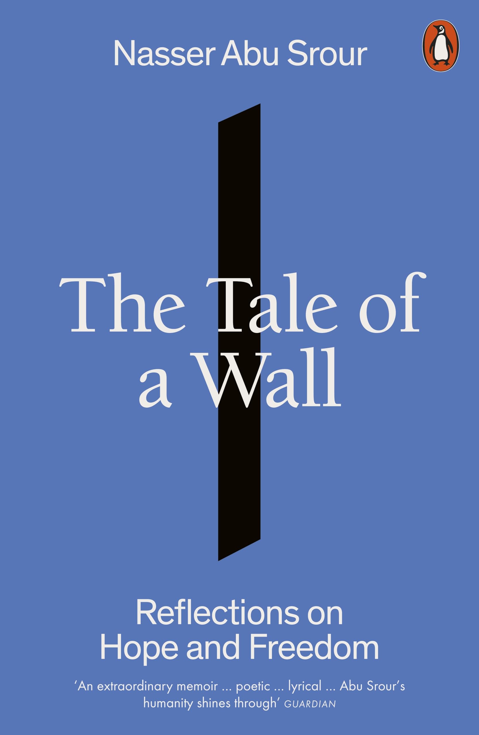 Srour, Nasser Abu The Tale Of A Wall, Reflections On Hope And Freedom