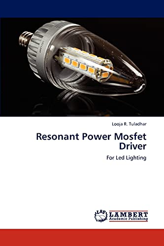 Resonant Power Mosfet Driver: For Led Lighting