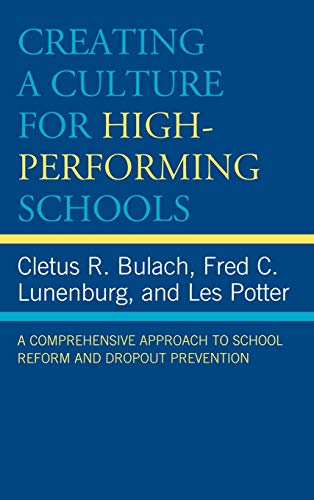 Creating a Culture for High-Performing Schools: A Comprehensive Approach to School Reform and Dropout Prevention