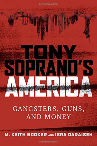 Tony Soprano's America: Gangsters, Guns, and Money