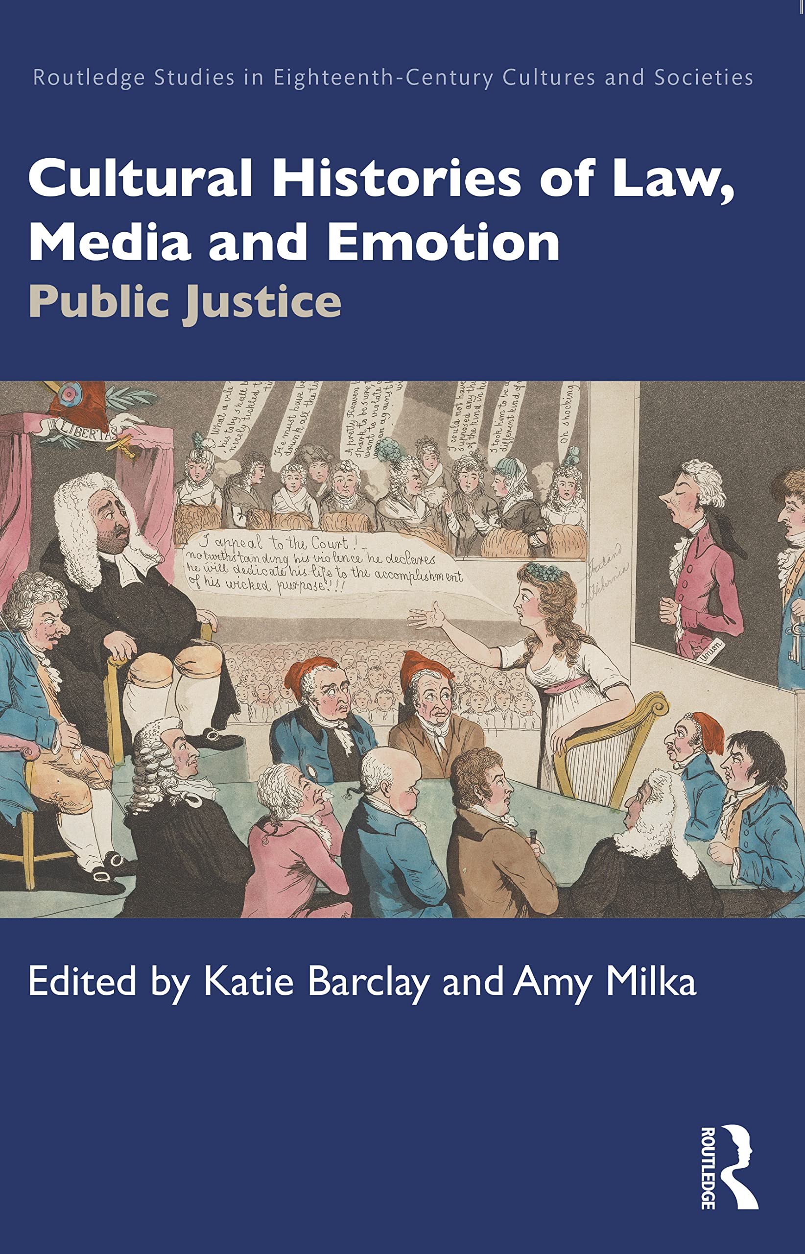 Cultural Histories of Law, Media and Emotion: Public Justice (Routledge Studies in Eighteenth-Century Cultures and Societies)
