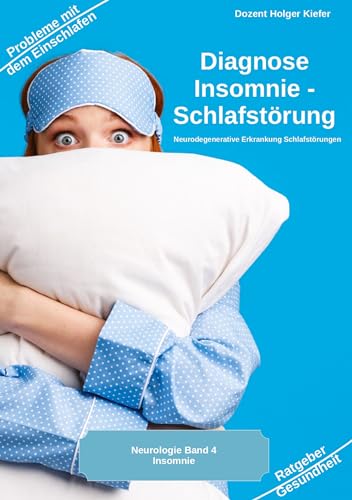 Diagnose Insomnie – Schlafstörung: Neurodegenerative Erkrankung Schlafstörungen (Neurologie)