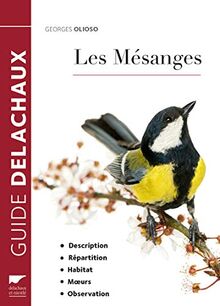 Les mésanges : description, répartition, habitat, moeurs, observation