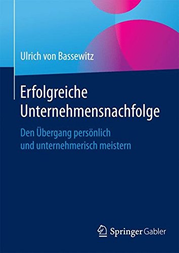 Erfolgreiche Unternehmensnachfolge: Den Übergang persönlich und unternehmerisch meistern