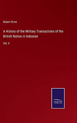 A History of the Military Transactions of the British Nation in Indostan: Vol. II