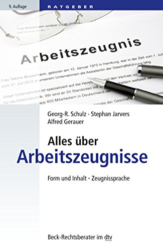 Alles über Arbeitszeugnisse: Form und Inhalt. Zeugnissprache (dtv Fortsetzungsnummer 70)