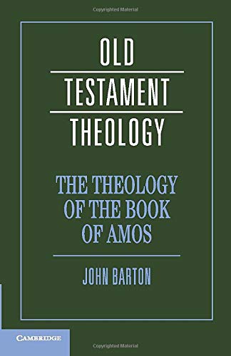 The Theology of the Book of Amos (Old Testament Theology)
