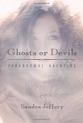 Ghosts or Devils: Paranormal Haunting