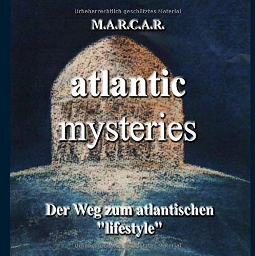 Atlantic mysteries: Der Weg zum atlantischen lifestyle (Das Atlantis-Projekt)