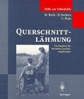 Querschnittlähmung: Ein Ratgeber für Betroffene und ihre Angehörigen (Hilfe zur Selbsthilfe)