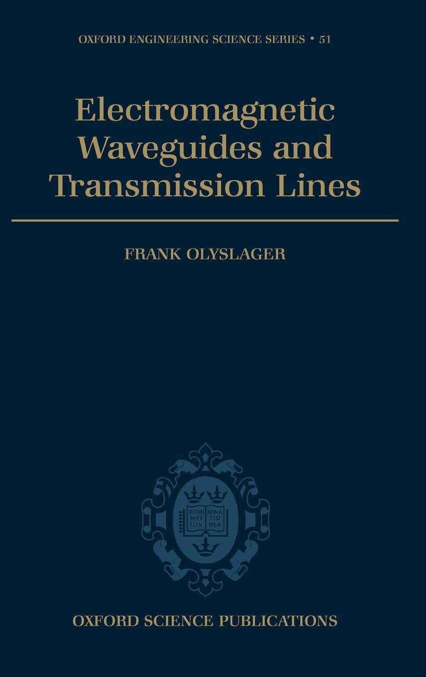Electromagnetic Waveguides and Transmission Lines (O.E.S.S. No. 51) (Oxford Engineering Science Series, Band 51)