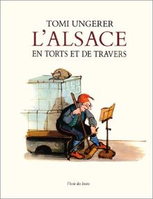 L'Alsace en torts et de travers