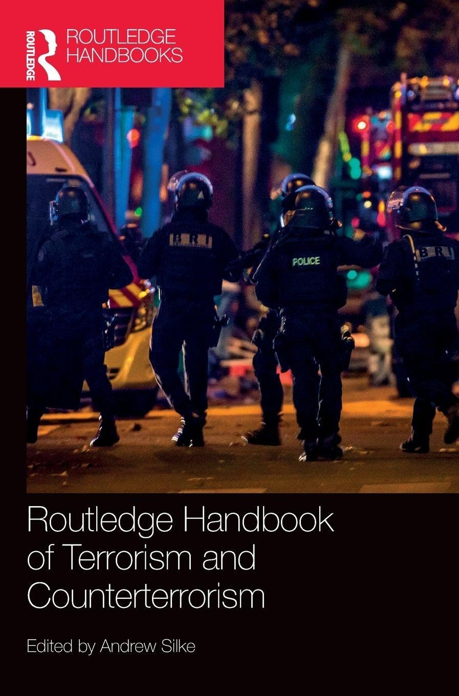 Routledge Handbook of Terrorism and Counterterrorism (Routledge Handbooks)