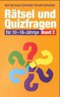 Rätsel und Quizfragen für 10-16-Jährige, Bd.2