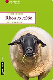 Rhön so schön: Reise in offene Fernen (Lieblingsplätze im GMEINER-Verlag)
